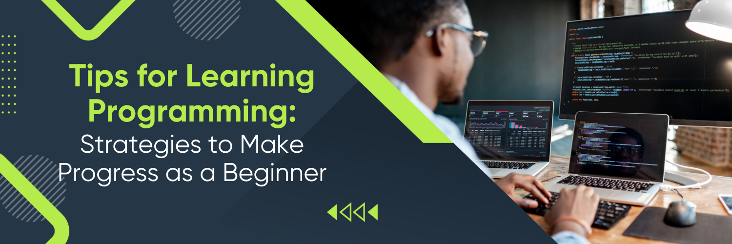 Tips for Learning Programming: Strategies to Make Progress as a Beginner