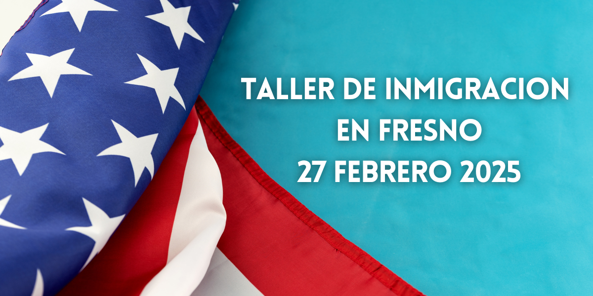 Taller de Inmigración en Fresno 27 Febrero 2025: Vinland Elementary