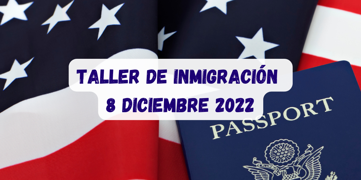 Taller de Inmigración 8 Diciembre 2022