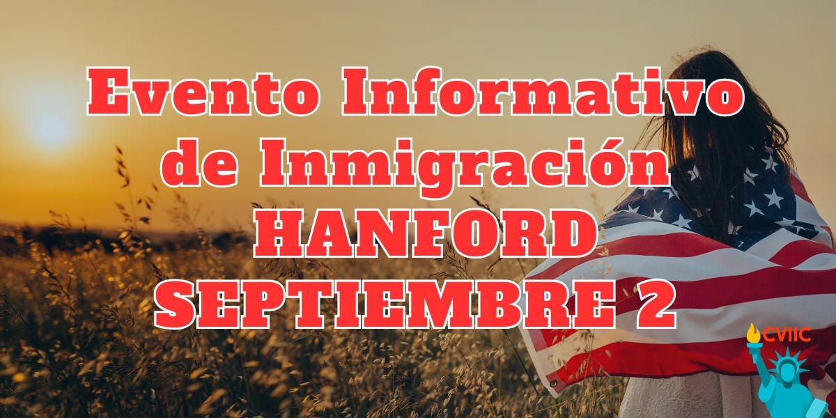 EVENTO INFORMATIVO DE INMIGRACION EN HANFORD
