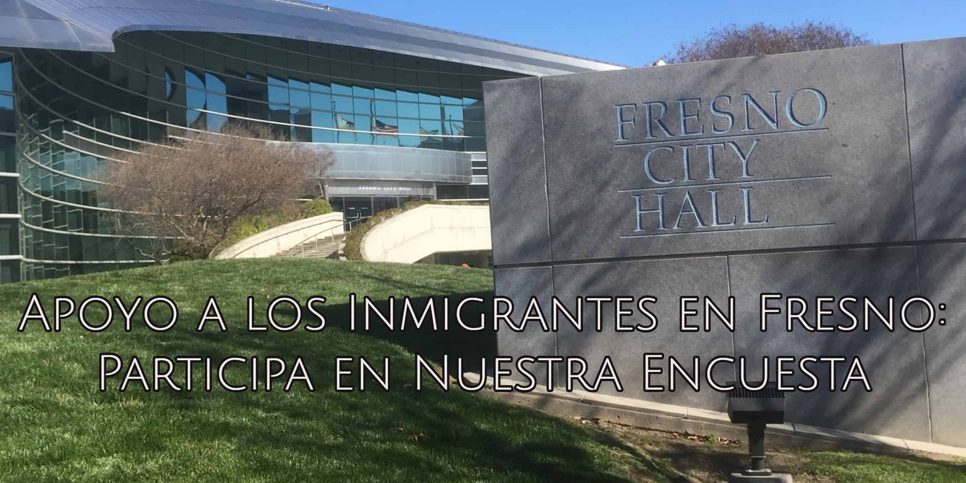 Apoyo a los Inmigrantes en Fresno: Encuesta de CVIIC