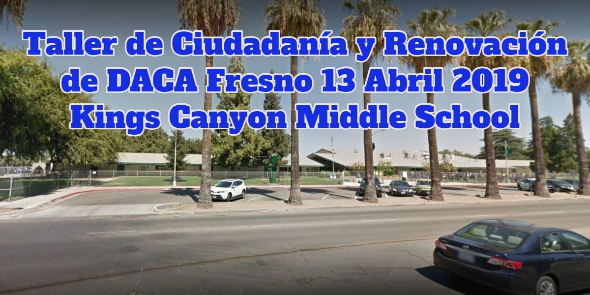 Taller de Ciudadanía y Renovación de DACA Fresno 13 Abril 2019 CVIIC