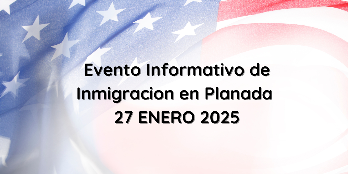 Evento Informativo de Inmigración en Planada 27 Enero 2025