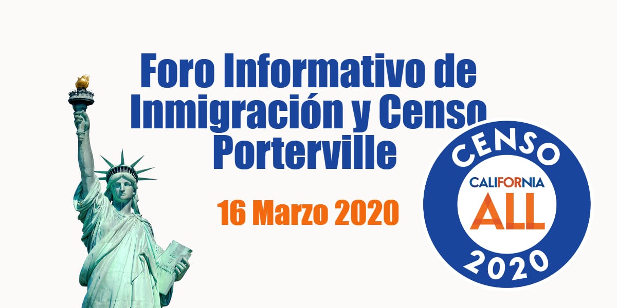 Foro Informativo de Inmigración y Censo en Porterville 16 Marzo 2020 CVIIC