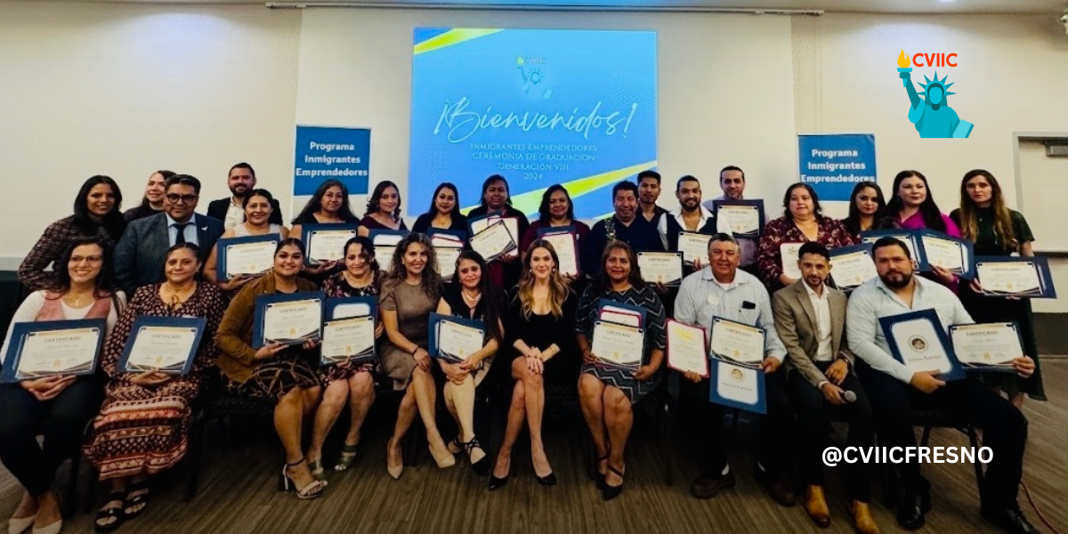 CVIIC Celebrates the Graduation of the Eighth Cohort of Inmigrantes Emprendedores in the San Joaquin Valley!