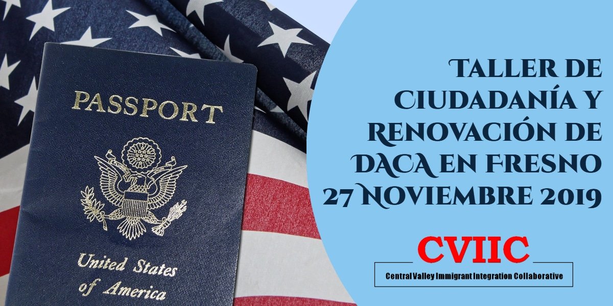 Taller de Ciudadanía y Renovación de DACA en Fresno 27 Noviembre 2019 CVIIC