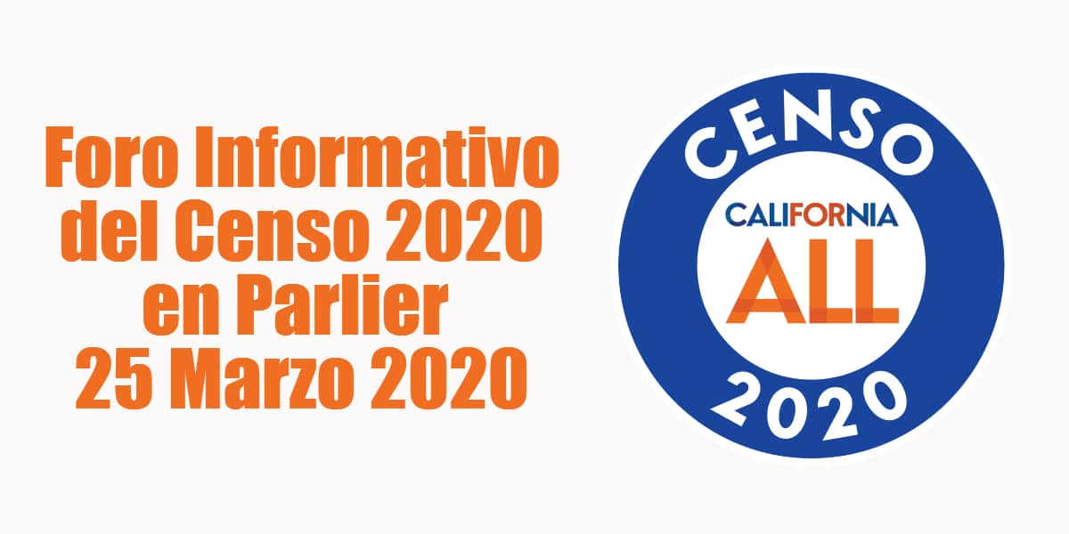 Foro Informativo del Censo 2020 en Parlier 25 Marzo 2020 CVIIC