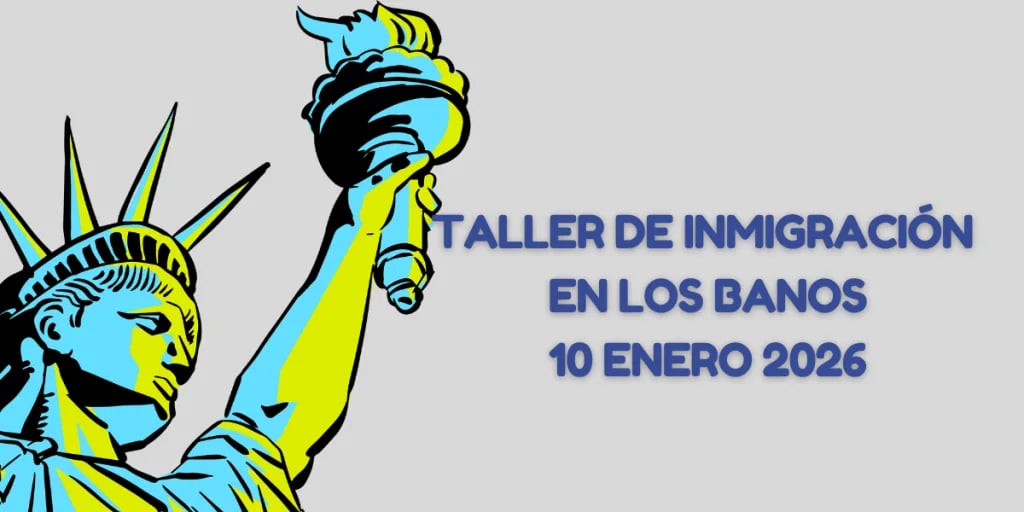 Taller sobre inmigración en Los Baños 10 Enero 2026