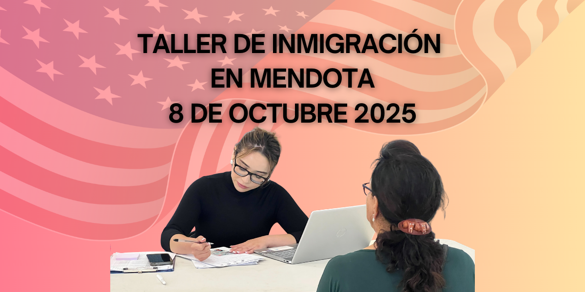Taller de Inmigración en Mendota 8 Octubre 2025 Taller de Inmigración en Mendota 8 Octubre 2025