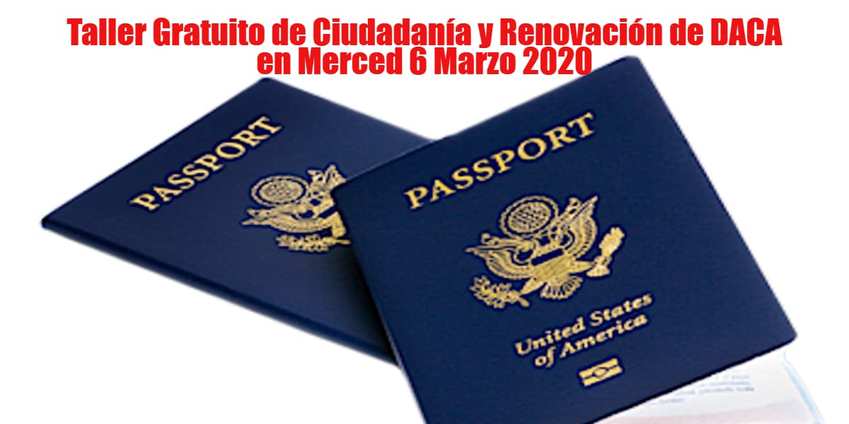 Taller de Ciudadanía y Renovación de DACA en Merced 6 Marzo 2020 CVIIC