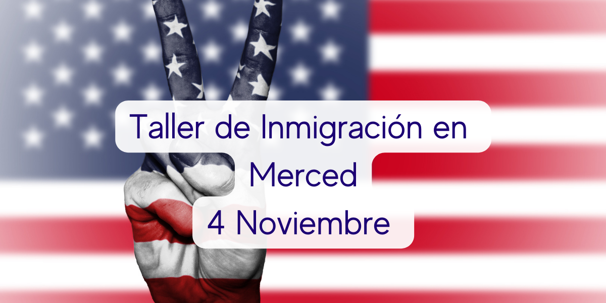 Taller de Inmigración en Merced 4 Noviembre 2022