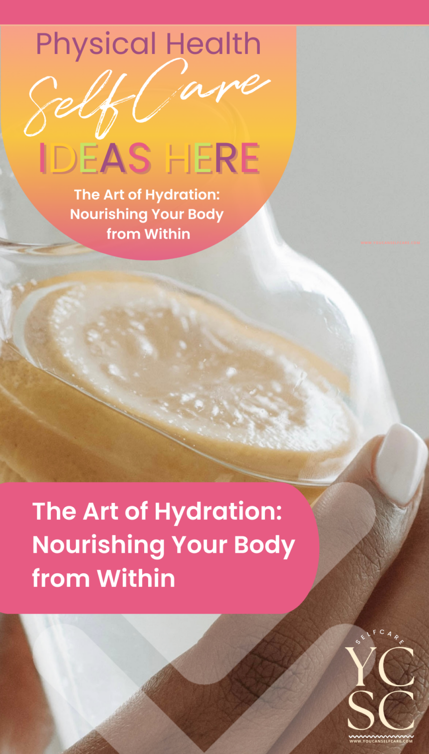 TOP PHYSICAL HEALTH SELF CARE IDEAS TO HELP YOU HYDRATE (1) img-7