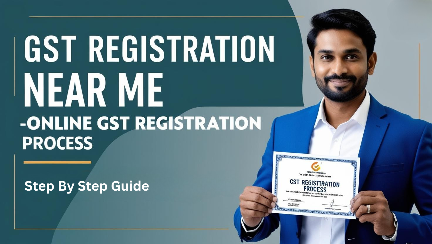 GST Registration Near Me - Online GST Registration Process Step-By-Step Guide