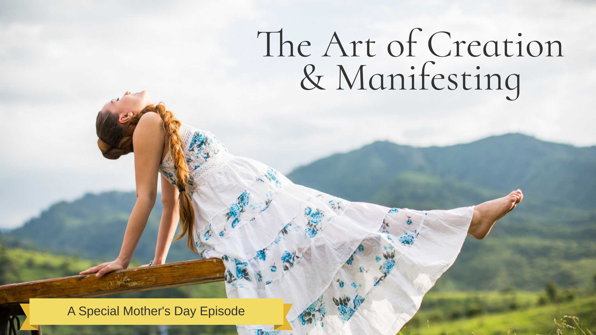 The Art of Creation and Manifesting