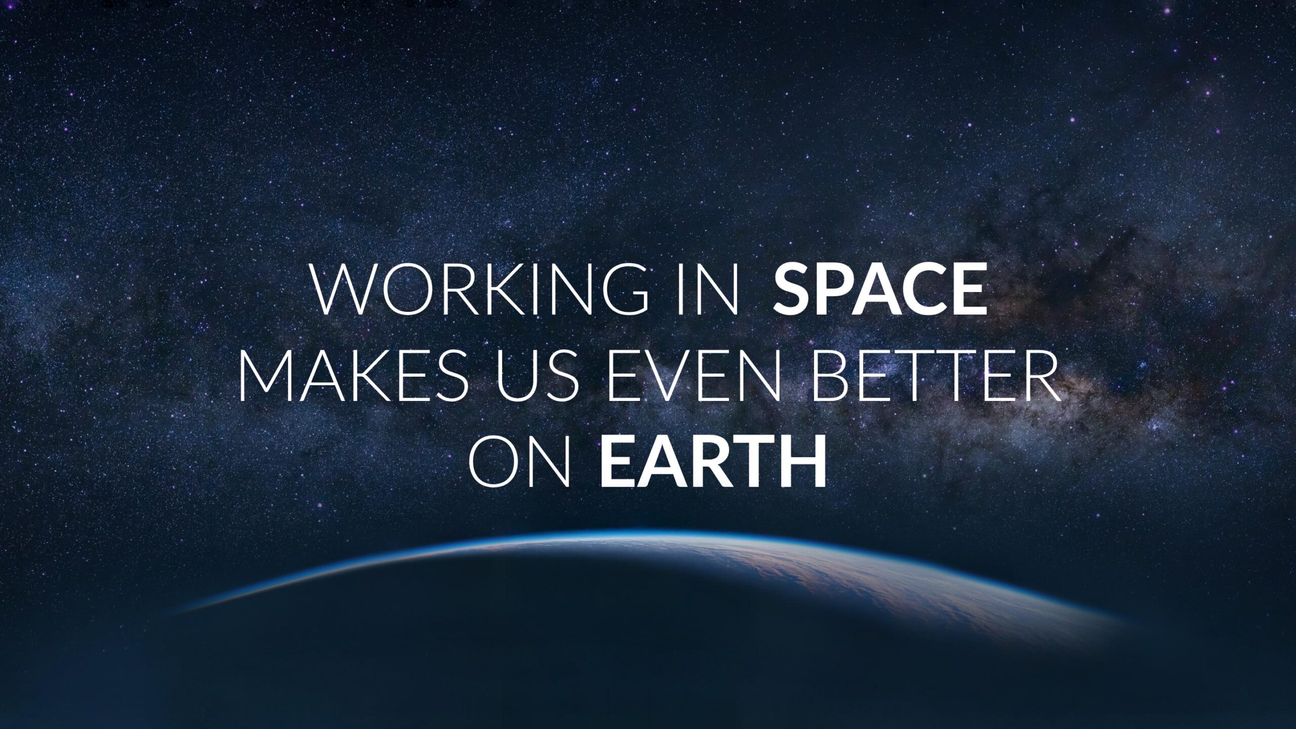 Text on an image of Earth from space reads: "Working in space makes us even better on Earth." The background, featuring stars and the Milky Way, highlights our Space Portfolio.